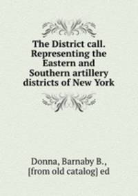 The District call. Representing the Eastern and Southern artillery districts of New York