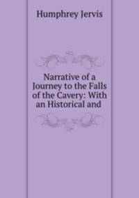 Narrative of a Journey to the Falls of the Cavery: With an Historical and .