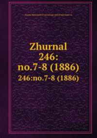 Zhurnal. 246:no.7-8 (1886)