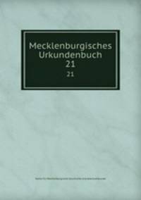 Mecklenburgisches Urkundenbuch. 21