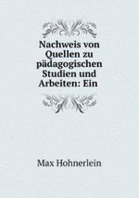 Nachweis von Quellen zu padagogischen Studien und Arbeiten: Ein .