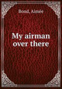 My airman over there