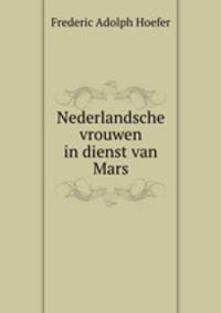 Nederlandsche vrouwen in dienst van Mars