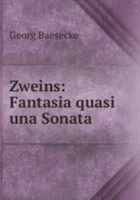 Zweins: Fantasia quasi una Sonata