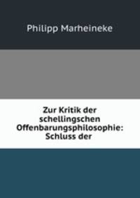 Zur Kritik der schellingschen Offenbarungsphilosophie: Schluss der .