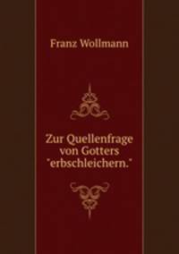 Zur Quellenfrage von Gotters"erbschleichern."