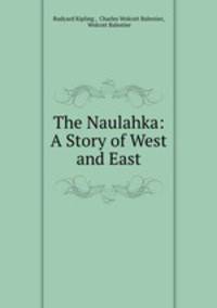 The Naulahka: A Story of West and East