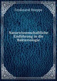 Naturwissenschaftliche Einfuhrung in die Bakteriologie