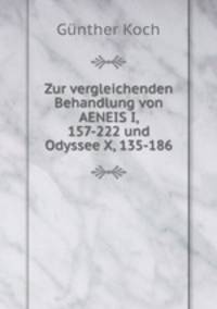 Zur vergleichenden Behandlung von AENEIS I, 157-222 und Odyssee X, 135-186.