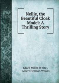 Nellie, the Beautiful Cloak Model: A Thrilling Story