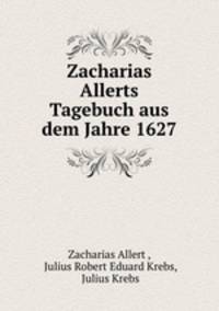Zacharias Allerts Tagebuch aus dem Jahre 1627