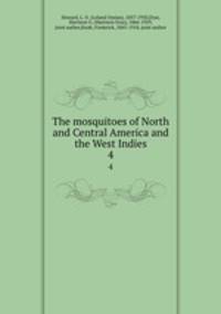The mosquitoes of North and Central America and the West Indies. 4