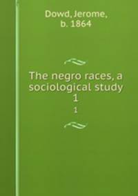 The negro races, a sociological study. 1