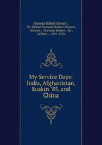 My Service Days: India, Afghanistan, Suakin 