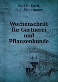 Wochenschrift fur Gartnerei und Pflanzenkunde
