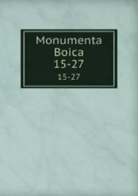 Monumenta Boica. 15-27