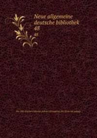 Neue allgemeine deutsche bibliothek. 48