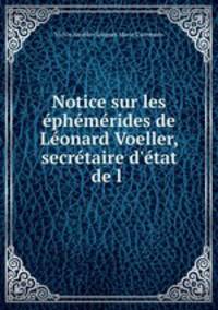 Notice sur les ephemerides de Leonard Voeller, secretaire d