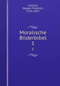 Moralische Bilderbibel. 1