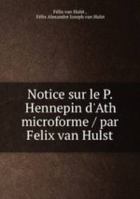 Notice sur le P. Hennepin d
