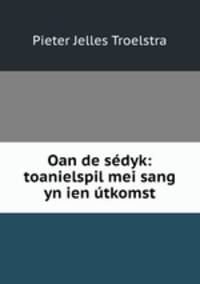 Oan de sedyk: toanielspil mei sang yn ien utkomst