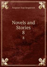Novels and Stories. 8