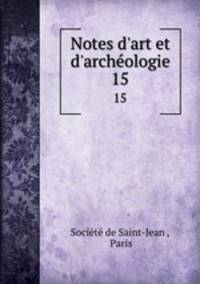 Notes d`art et d`archologie.. 15