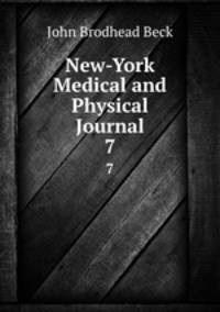 New-York Medical and Physical Journal. 7