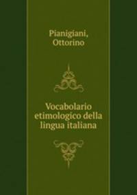 Vocabolario etimologico della lingua italiana
