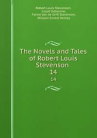 The Novels and Tales of Robert Louis Stevenson .. 14