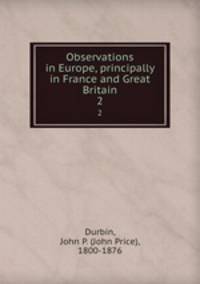 Observations in Europe, principally in France and Great Britain. 2
