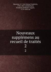 Nouveaux supplemens au recueil de traites. 2
