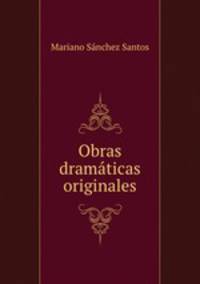 Obras dramaticas originales