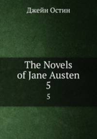 The Novels of Jane Austen. 5