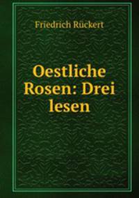 Oestliche Rosen: Drei lesen