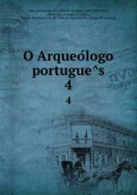 O Arqueologo portugues. 4