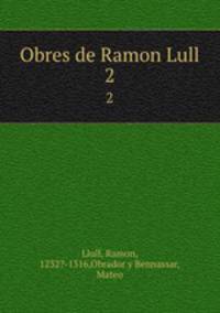 Obres de Ramon Lull. 2