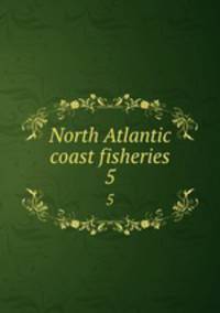 North Atlantic coast fisheries. 5