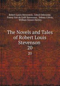 The Novels and Tales of Robert Louis Stevenson .. 20