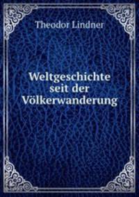 Weltgeschichte seit der Volkerwanderung