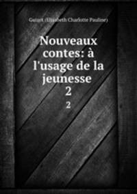 Nouveaux contes: l`usage de la jeunesse .. 2