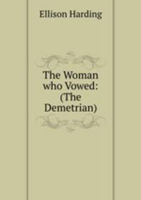 The Woman who Vowed: (The Demetrian)