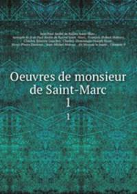 Oeuvres de monsieur de Saint-Marc. 1