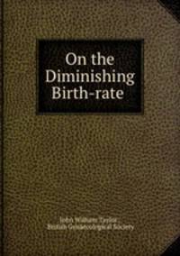 On the Diminishing Birth-rate .