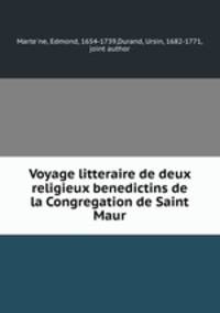 Voyage litteraire de deux religieux benedictins de la Congregation de Saint Maur