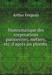 Numismatique des corporations parisiennes, metiers, etc. d