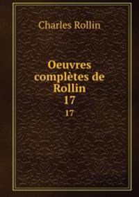 Oeuvres compltes de Rollin. 17