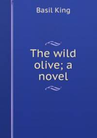 The wild olive; a novel