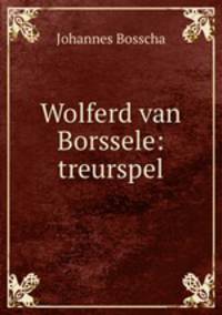 Wolferd van Borssele: treurspel