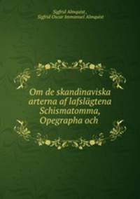 Om de skandinaviska arterna af lafslagtena Schismatomma, Opegrapha och .